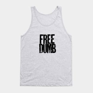 FREE DUMB Tank Top